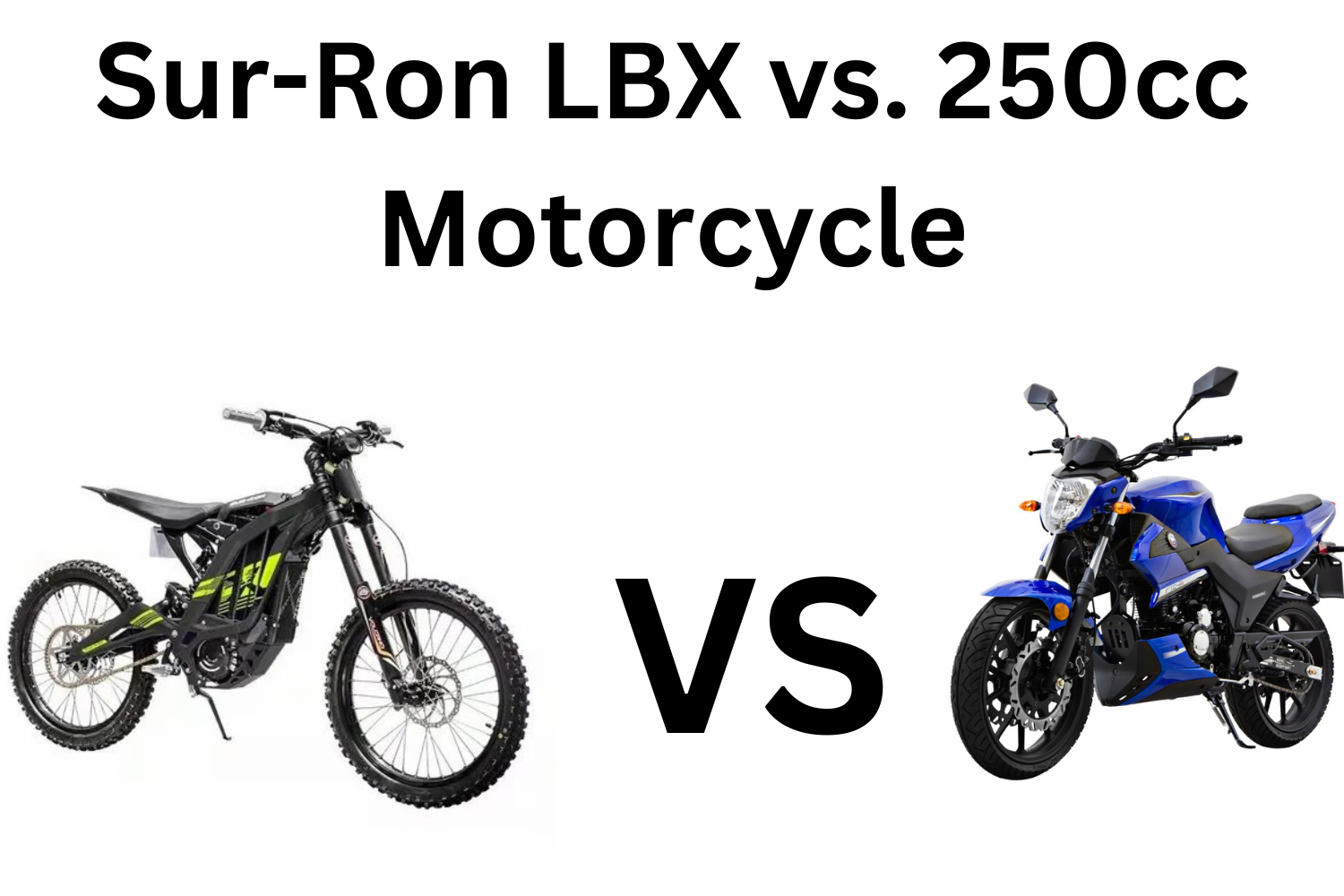 Sur-Ron LBX vs. 250cc Motorcycle: A Comprehensive Comparison of Power, Maintenance, and Environmental Impact